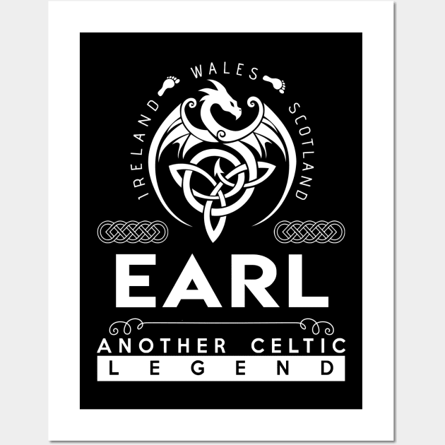 Earl Name T Shirt - Another Celtic Legend Earl Dragon Gift Item Wall Art by harpermargy8920